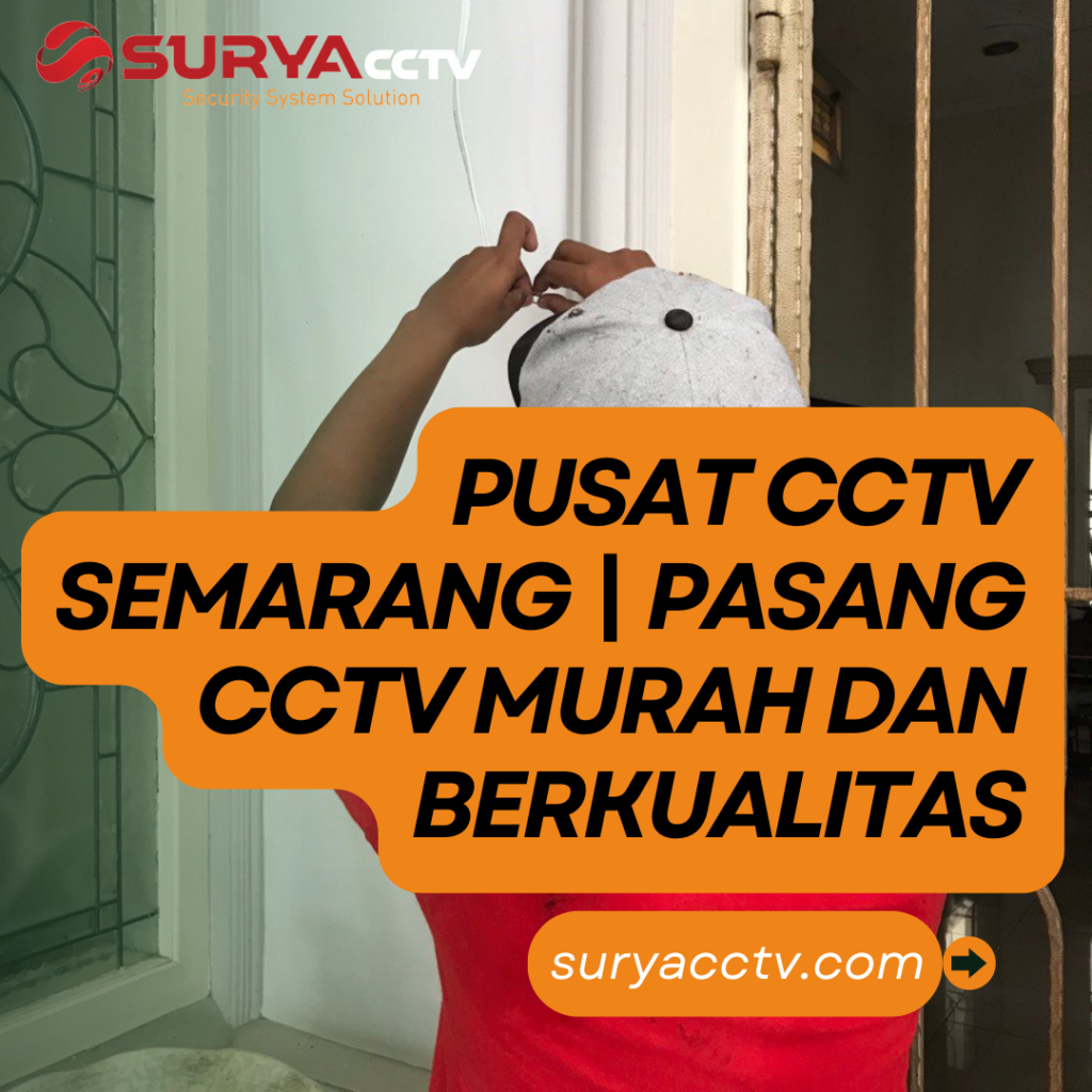 Pusat-cctv-semarang-pasang-cctv-murah-dan-berkualitas